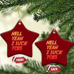 Hell Yeah I Suck Toes Ceramic Ornament Funny Foot Fetish Sucking Toes Dirty Joke TS10 Print Your Wear