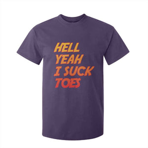 Hell Yeah I Suck Toes T Shirt For Kid Funny Foot Fetish Sucking Toes Dirty Joke TS10 Purple Print Your Wear