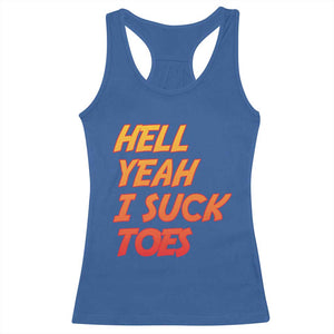 Hell Yeah I Suck Toes Racerback Tank Top Funny Foot Fetish Sucking Toes Dirty Joke TS10 Royal Blue Print Your Wear
