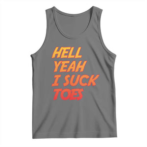 Hell Yeah I Suck Toes Tank Top Funny Foot Fetish Sucking Toes Dirty Joke TS10 Black Heather Print Your Wear