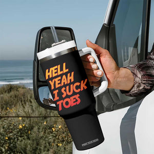Hell Yeah I Suck Toes Tumbler With Handle Funny Foot Fetish Sucking Toes Dirty Joke TS10 Print Your Wear