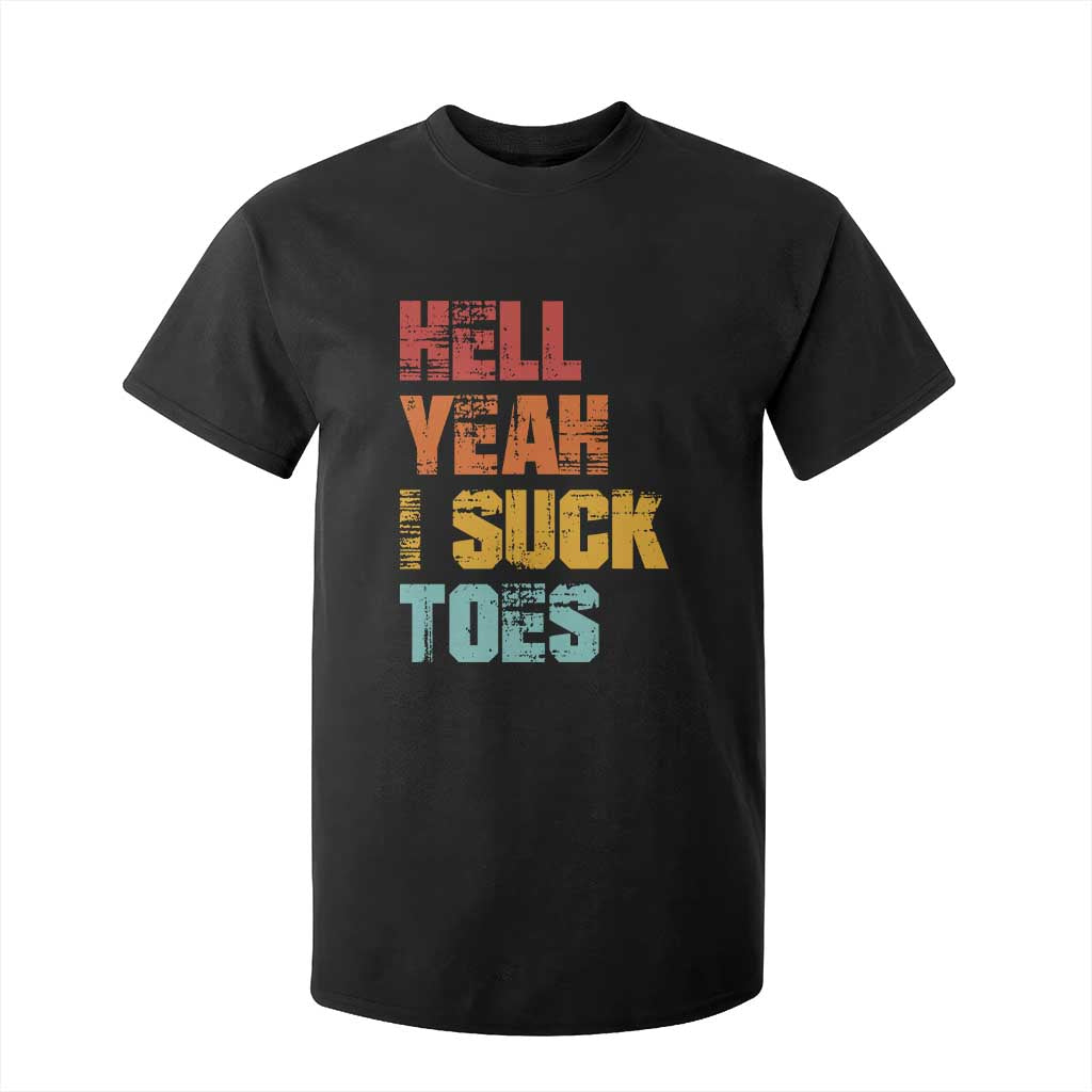 Funny Inappropriate Embarrassing T Shirt For Kid Funny Foot Fetish Sucking Toes Cringe Offensive Humor TS10 Black Print Your Wear