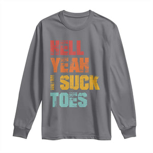 Funny Inappropriate Embarrassing Long Sleeve Shirt Funny Foot Fetish Sucking Toes Cringe Offensive Humor TS10 Charcoal Print Your Wear