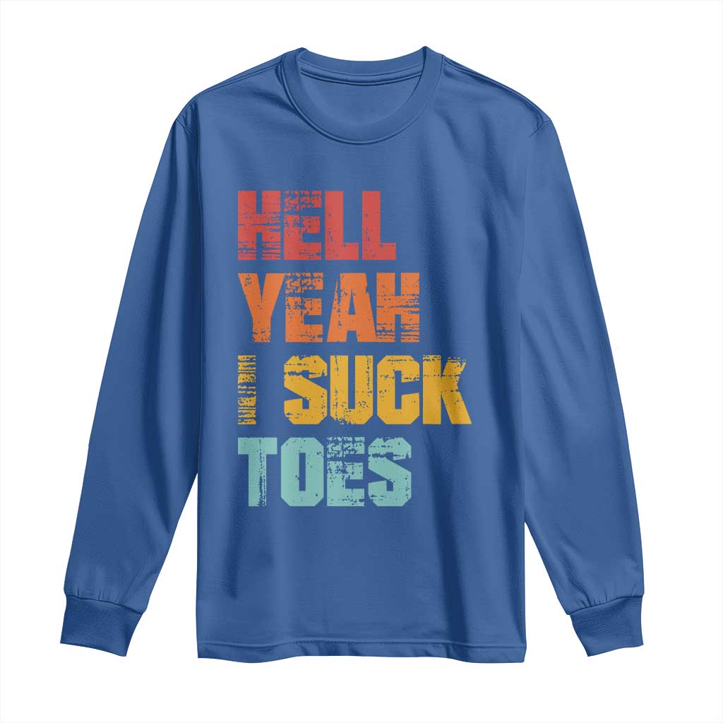 Funny Inappropriate Embarrassing Long Sleeve Shirt Funny Foot Fetish Sucking Toes Cringe Offensive Humor TS10 Royal Blue Print Your Wear