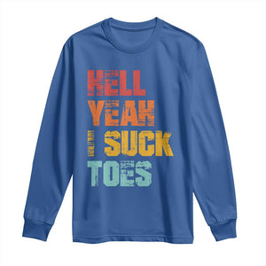 Funny Inappropriate Embarrassing Long Sleeve Shirt Funny Foot Fetish Sucking Toes Cringe Offensive Humor TS10 Royal Blue Print Your Wear