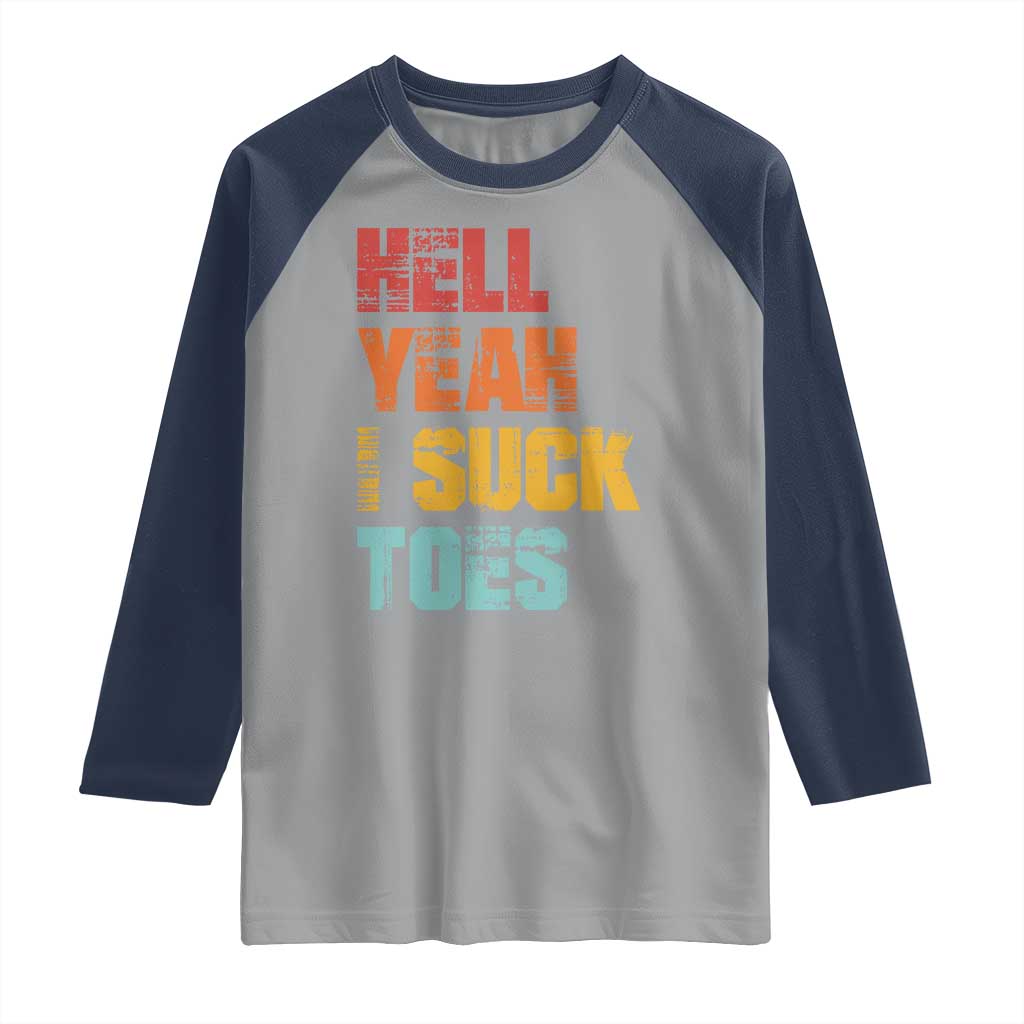 Funny Inappropriate Embarrassing Raglan Shirt Funny Foot Fetish Sucking Toes Cringe Offensive Humor TS10 Sport Gray Navy Print Your Wear