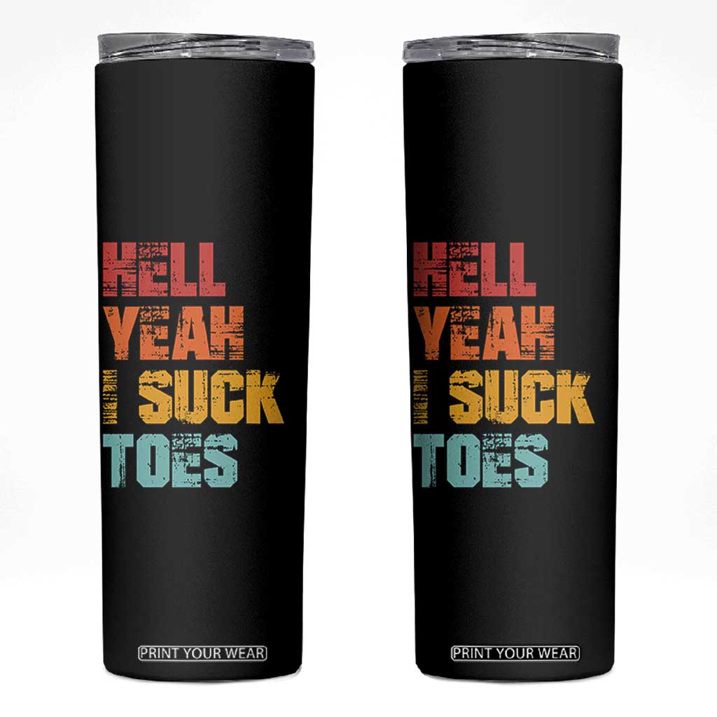 Funny Inappropriate Embarrassing Skinny Tumbler Funny Foot Fetish Sucking Toes Cringe Offensive Humor TS10 Black Print Your Wear