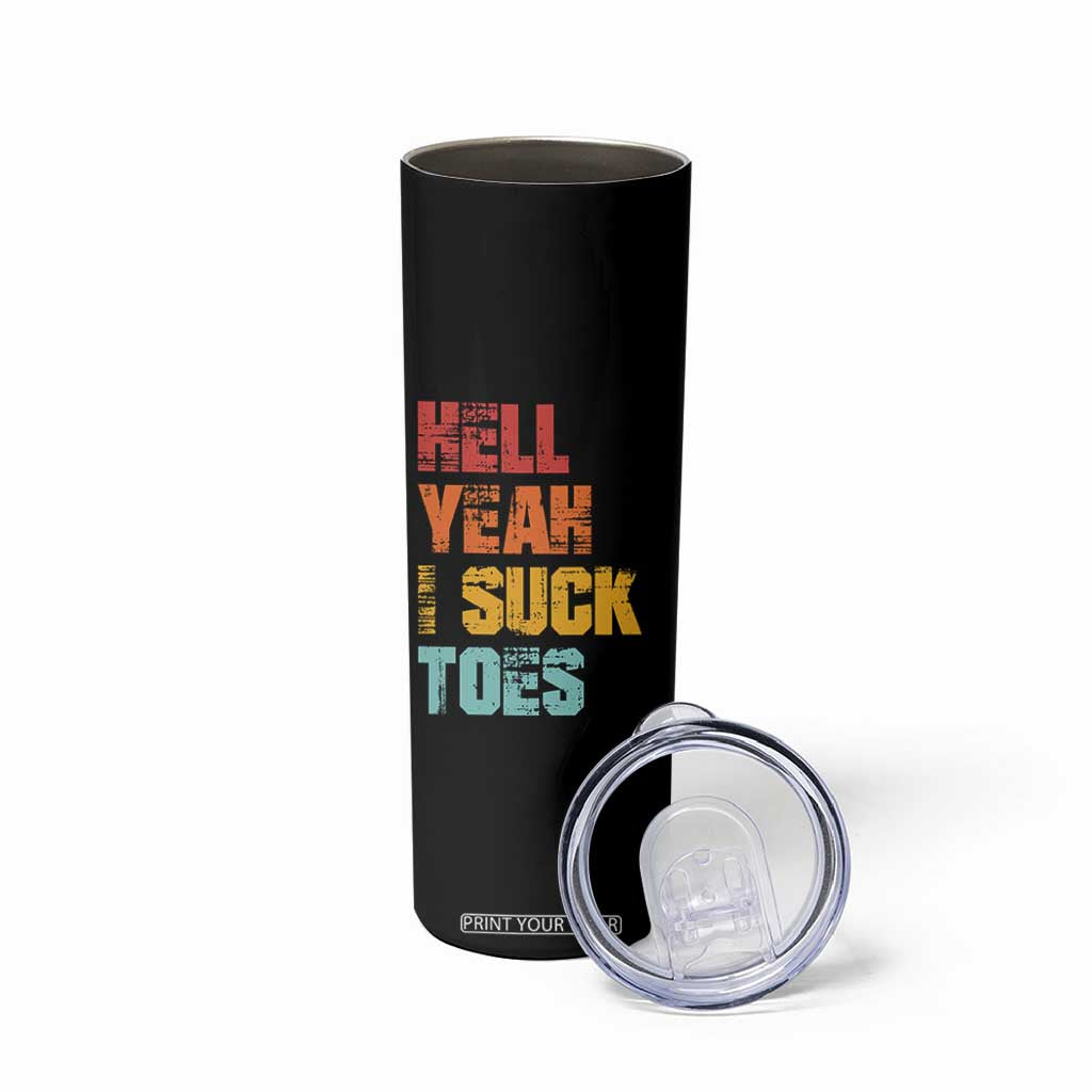 Funny Inappropriate Embarrassing Skinny Tumbler Funny Foot Fetish Sucking Toes Cringe Offensive Humor TS10 Print Your Wear