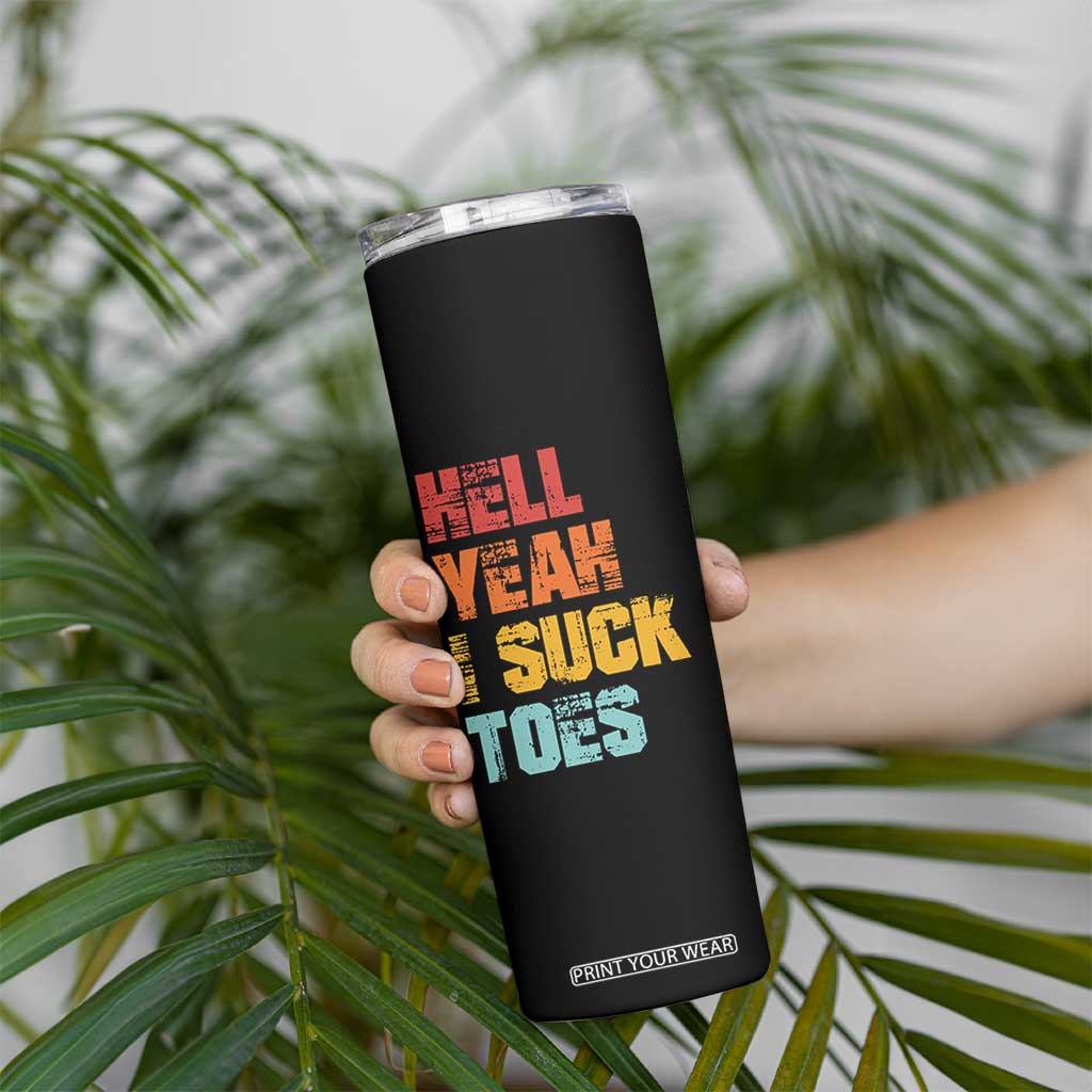Funny Inappropriate Embarrassing Skinny Tumbler Funny Foot Fetish Sucking Toes Cringe Offensive Humor TS10 Print Your Wear