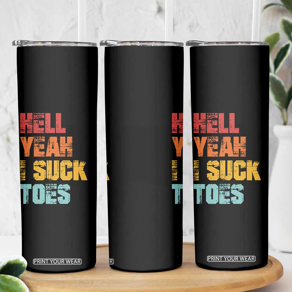 Funny Inappropriate Embarrassing Skinny Tumbler Funny Foot Fetish Sucking Toes Cringe Offensive Humor TS10 Print Your Wear