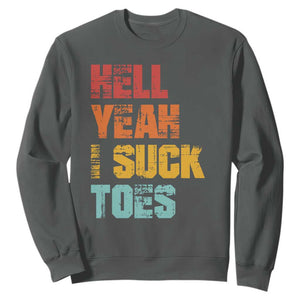 Funny Inappropriate Embarrassing Sweatshirt Funny Foot Fetish Sucking Toes Cringe Offensive Humor TS10 Dark Heather Print Your Wear