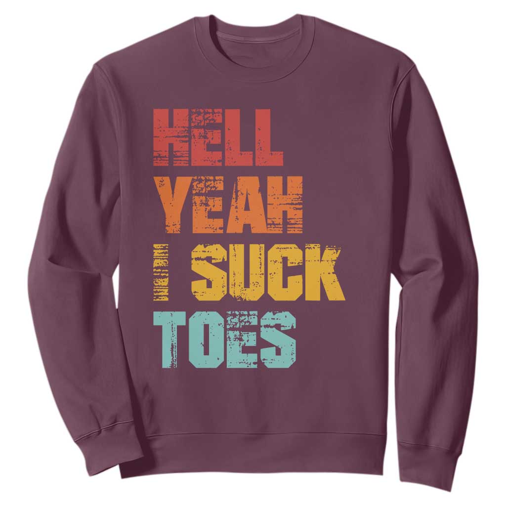 Funny Inappropriate Embarrassing Sweatshirt Funny Foot Fetish Sucking Toes Cringe Offensive Humor TS10 Maroon Print Your Wear