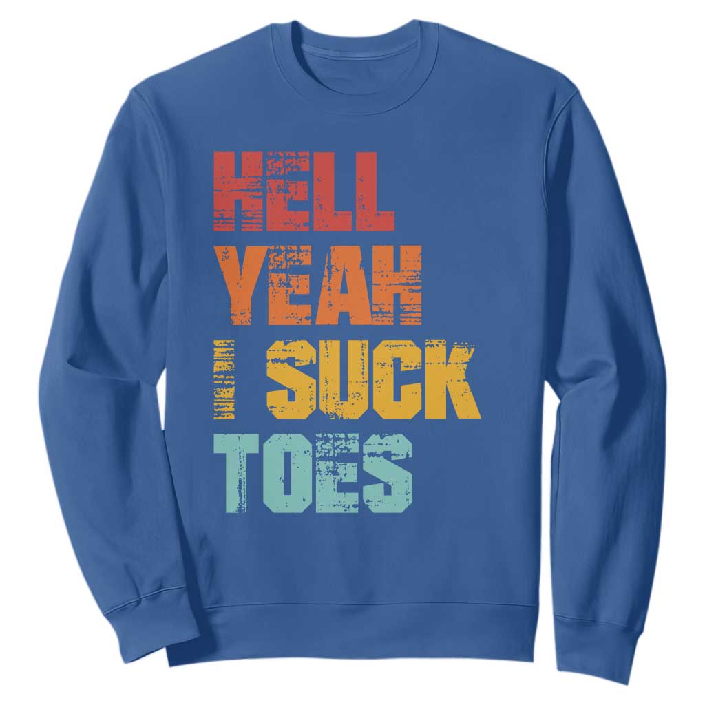 Funny Inappropriate Embarrassing Sweatshirt Funny Foot Fetish Sucking Toes Cringe Offensive Humor TS10 Royal Blue Print Your Wear