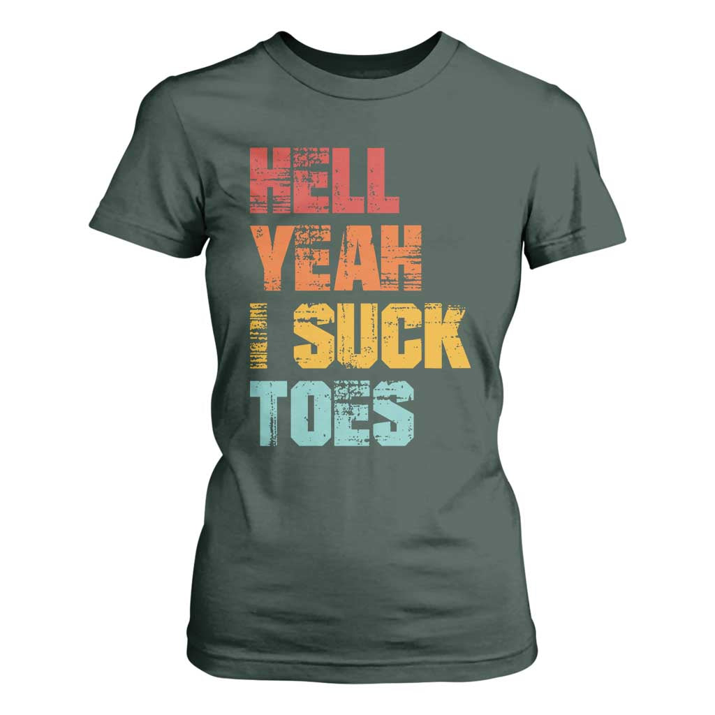 Funny Inappropriate Embarrassing T Shirt For Women Funny Foot Fetish Sucking Toes Cringe Offensive Humor TS10 Dark Forest Green Print Your Wear