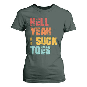 Funny Inappropriate Embarrassing T Shirt For Women Funny Foot Fetish Sucking Toes Cringe Offensive Humor TS10 Dark Forest Green Print Your Wear