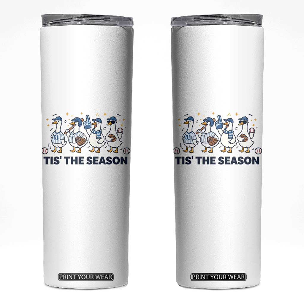 Baseball Silly Goose Skinny Tumbler Funny Tis The Season Baseball Mom TS10 White Print Your Wear