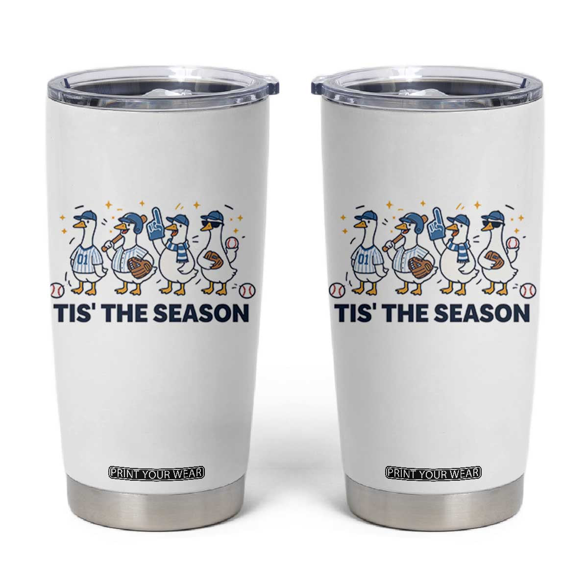 Baseball Silly Goose Tumbler Cup Funny Tis The Season Baseball Mom TS10 White Print Your Wear