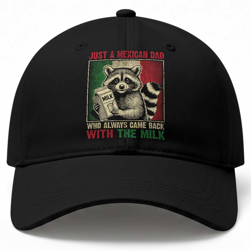Fathers Day Mexican Dad Baseball Cap A Dad Who Always Came Back With The Milk Mexico Flag