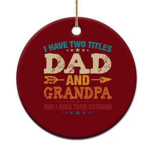 I Have Two Titles Dad And Grandpa Ceramic Ornament Retro Father's Day Grandpa Gift TS10 1pc Red Print Your Wear