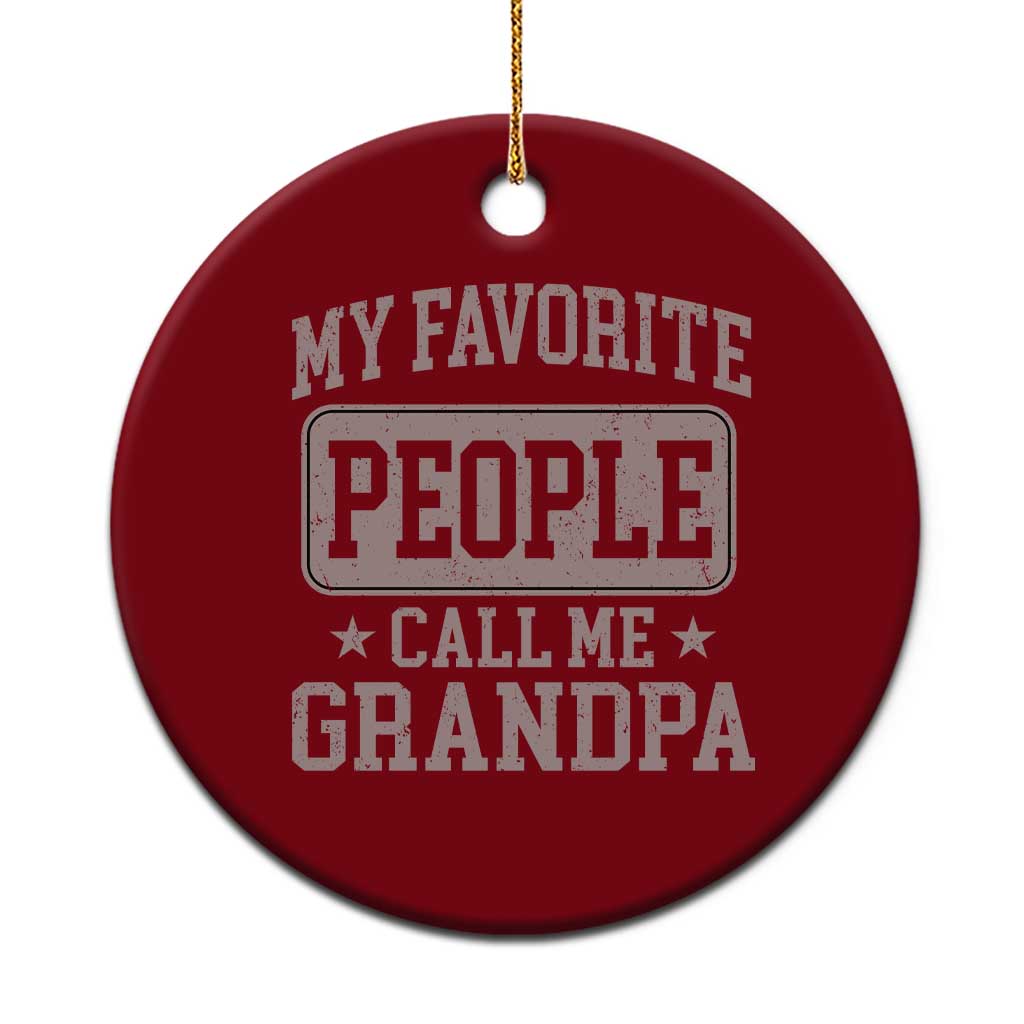 My Favorite People Call Me Grandpa Ceramic Ornament Retro Father's Day Grandpa Gift TS10 1pc Red Print Your Wear
