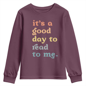 Read To Me Youth Sweatshirt Sassy Baby Shower Bookish Little Reader TS10 Maroon Print Your Wear
