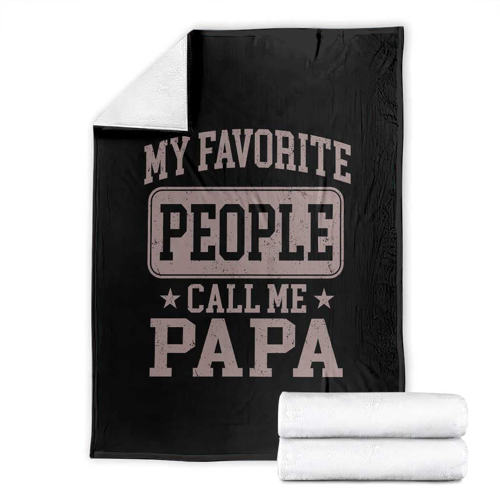 My Favorite People Call Me Papa Throw Blanket Retro Fathers Day Gift TS10 Black Print Your Wear