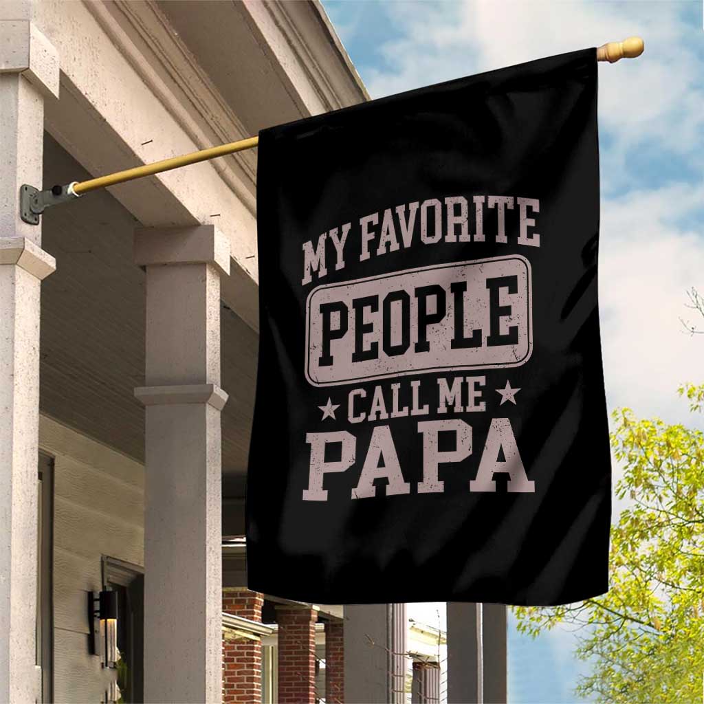 My Favorite People Call Me Papa Garden Flag Retro Fathers Day Gift TS10 Print Your Wear