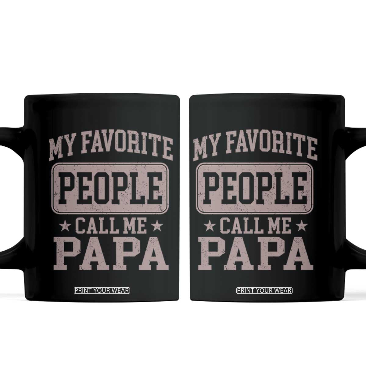 My Favorite People Call Me Papa Coffee Mug Retro Fathers Day Gift TS10 Black Print Your Wear