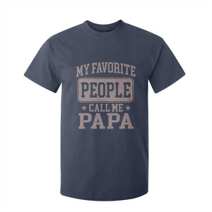 My Favorite People Call Me Papa T Shirt For Kid Retro Fathers Day Gift TS10 Navy Print Your Wear