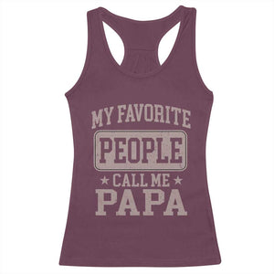 My Favorite People Call Me Papa Racerback Tank Top Retro Fathers Day Gift TS10 Maroon Print Your Wear