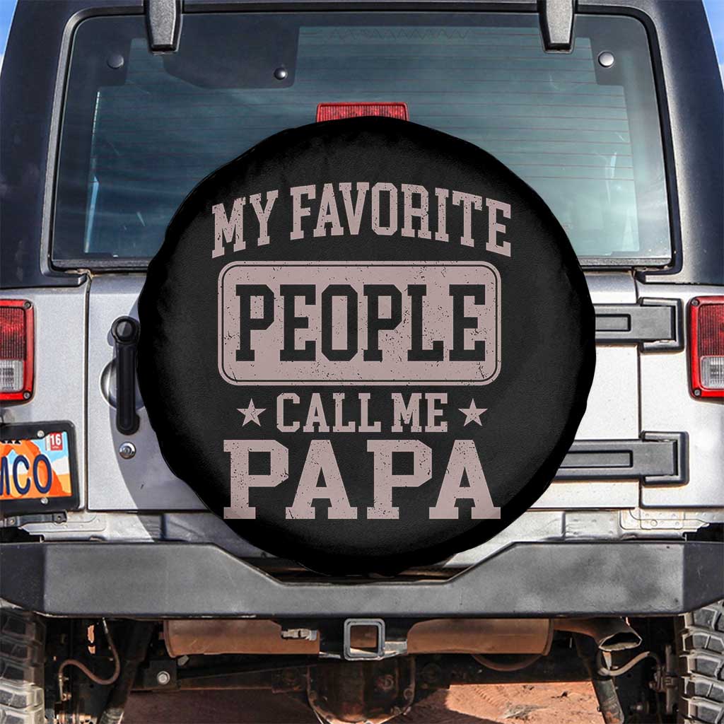My Favorite People Call Me Papa Spare Tire Cover Retro Fathers Day Gift TS10 No hole Black Print Your Wear