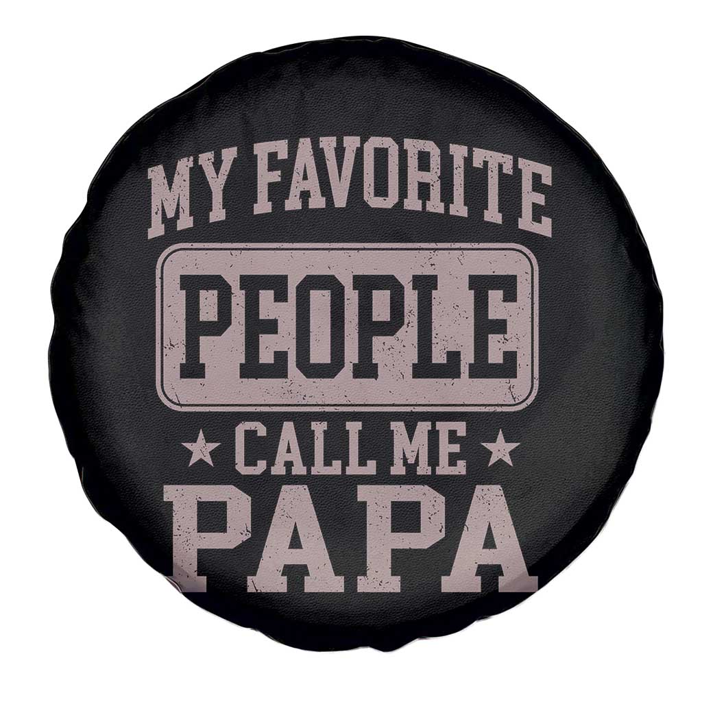 My Favorite People Call Me Papa Spare Tire Cover Retro Fathers Day Gift TS10 Print Your Wear