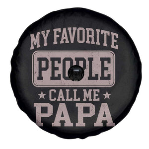 My Favorite People Call Me Papa Spare Tire Cover Retro Fathers Day Gift TS10 Print Your Wear