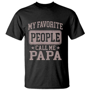 My Favorite People Call Me Papa T Shirt Retro Fathers Day Gift TS10 Black Print Your Wear