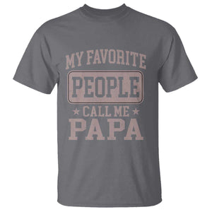 My Favorite People Call Me Papa T Shirt Retro Fathers Day Gift TS10 Charcoal Print Your Wear