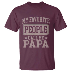 My Favorite People Call Me Papa T Shirt Retro Fathers Day Gift TS10 Maroon Print Your Wear