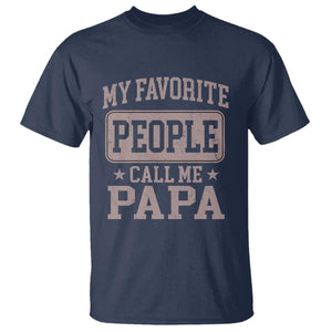 My Favorite People Call Me Papa T Shirt Retro Fathers Day Gift TS10 Navy Print Your Wear