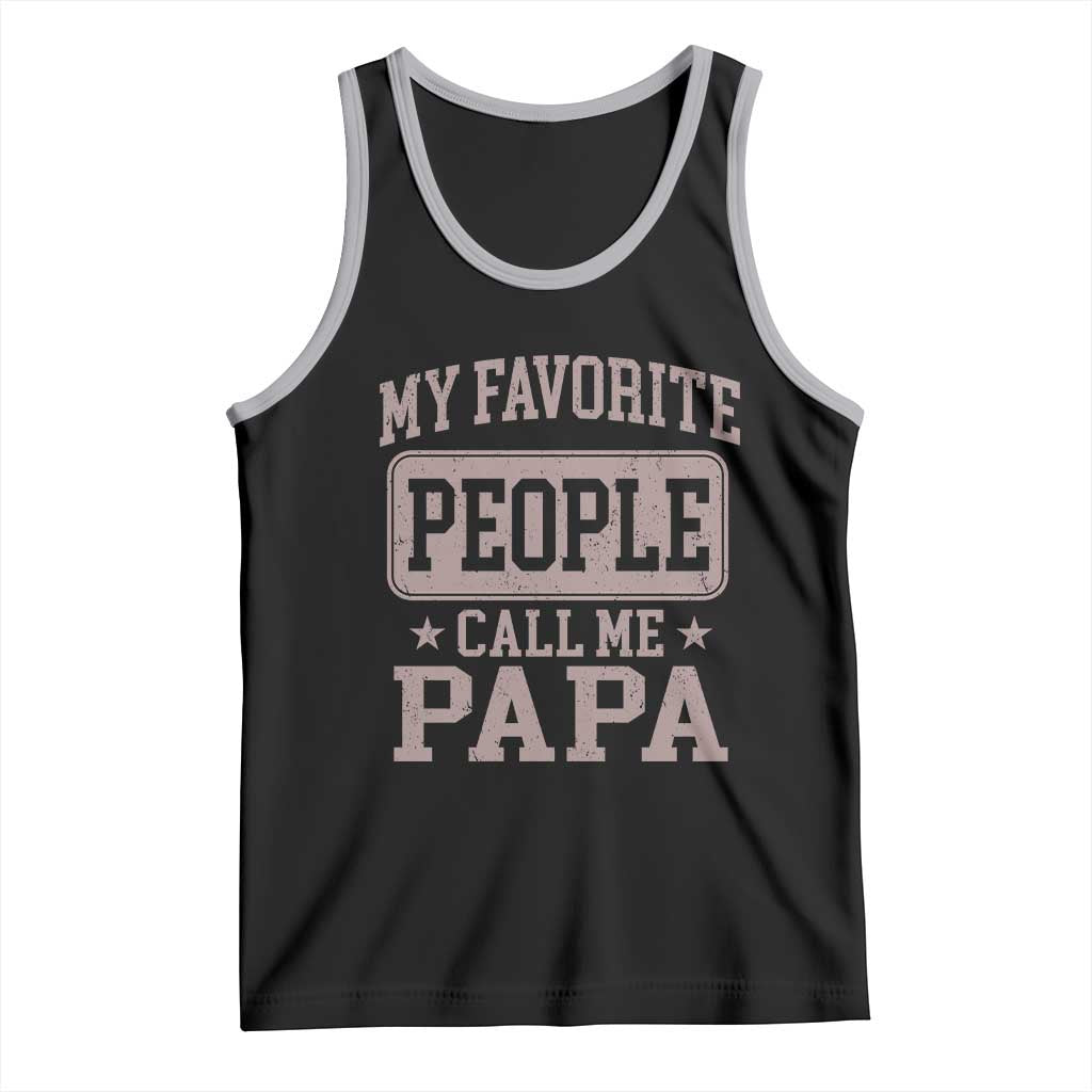 My Favorite People Call Me Papa Tank Top Retro Fathers Day Gift TS10 Black Athletic Heather Print Your Wear