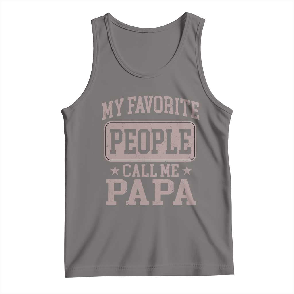 My Favorite People Call Me Papa Tank Top Retro Fathers Day Gift TS10 Deep Heather Print Your Wear