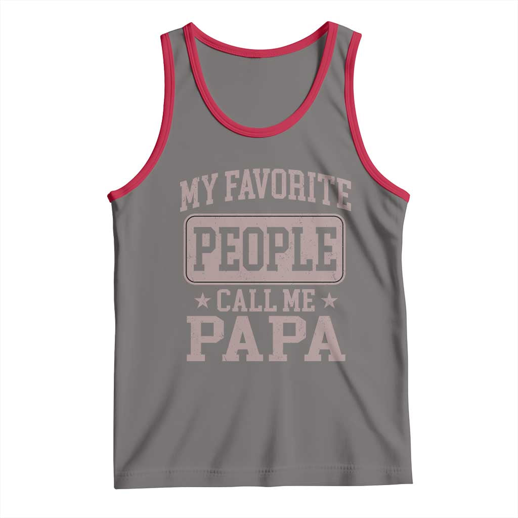 My Favorite People Call Me Papa Tank Top Retro Fathers Day Gift TS10 Deep Heather Red Print Your Wear