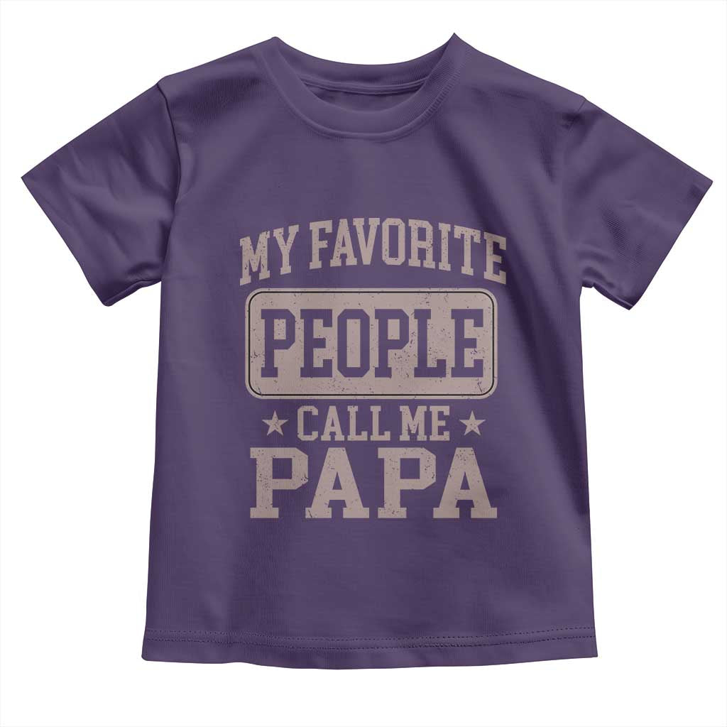 My Favorite People Call Me Papa Toddler T Shirt Retro Fathers Day Gift TS10 Purple Print Your Wear