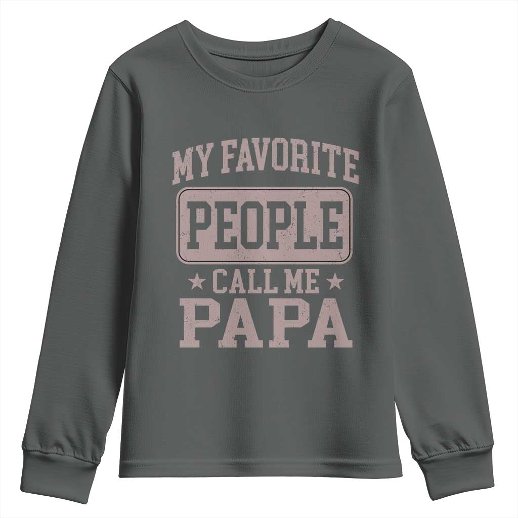 My Favorite People Call Me Papa Youth Sweatshirt Retro Fathers Day Gift TS10 Dark Heather Print Your Wear