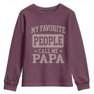 My Favorite People Call Me Papa Youth Sweatshirt Retro Fathers Day Gift TS10 Maroon Print Your Wear