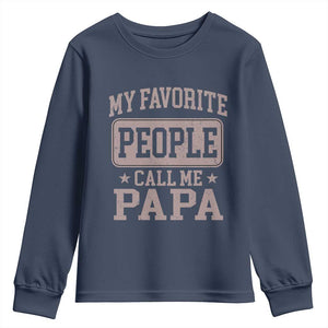 My Favorite People Call Me Papa Youth Sweatshirt Retro Fathers Day Gift TS10 Navy Print Your Wear
