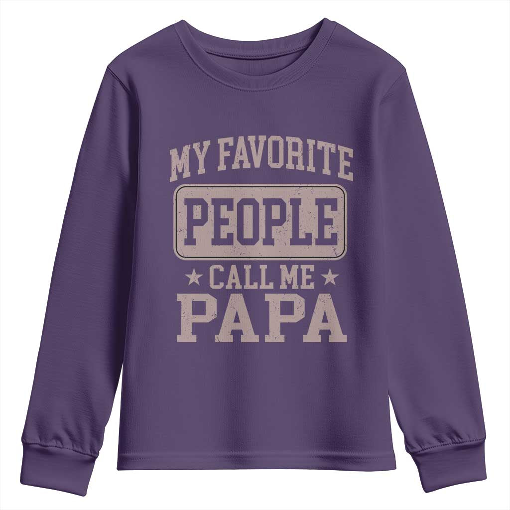 My Favorite People Call Me Papa Youth Sweatshirt Retro Fathers Day Gift TS10 Purple Print Your Wear