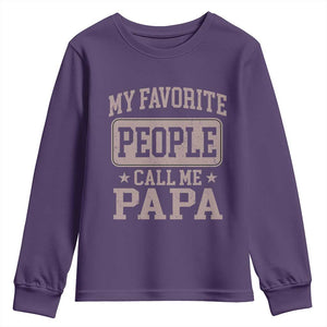 My Favorite People Call Me Papa Youth Sweatshirt Retro Fathers Day Gift TS10 Purple Print Your Wear