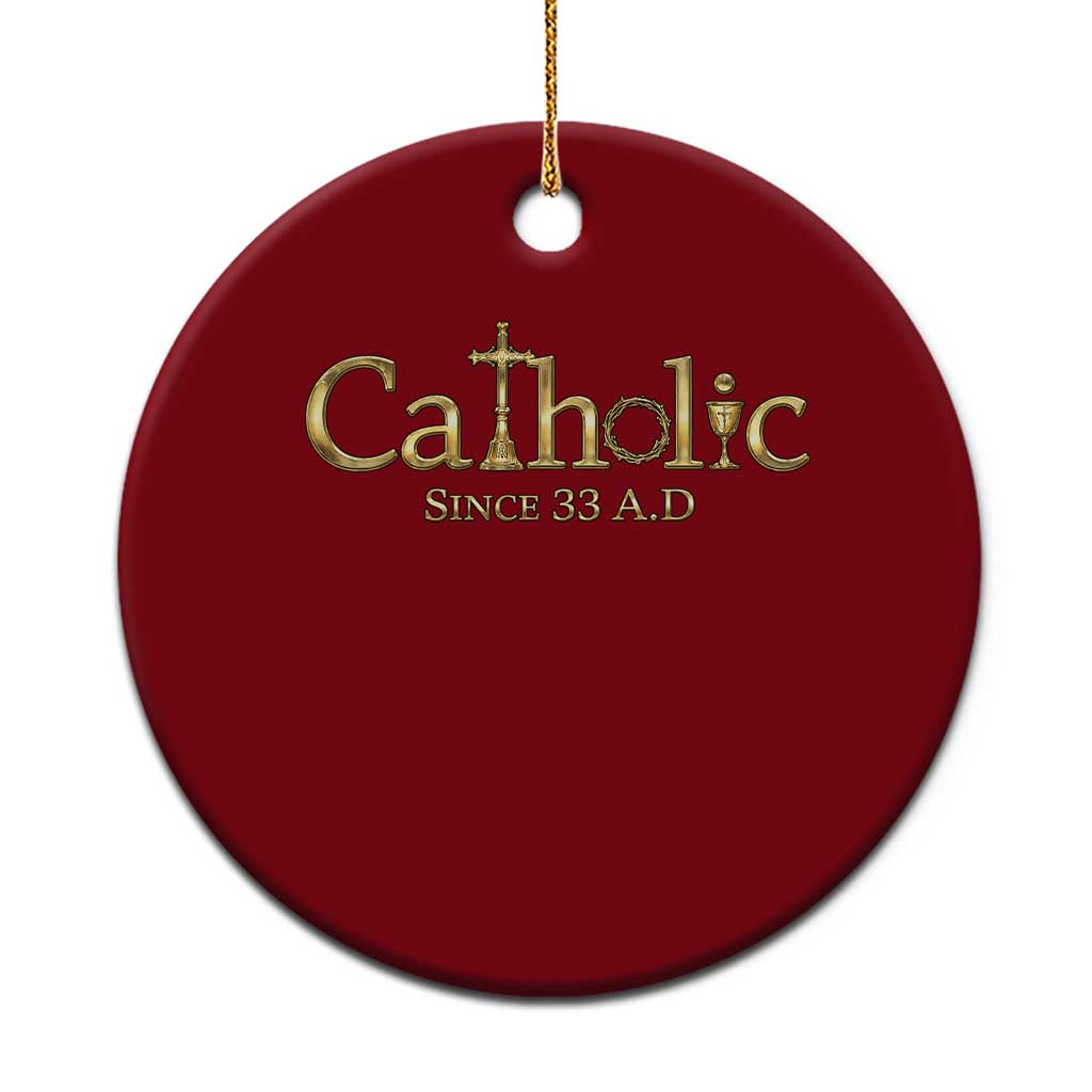 Catholic Since 33 AD Ceramic Ornament Christianity Crucifix Jesus Eucharist TS10 1pc Red Print Your Wear