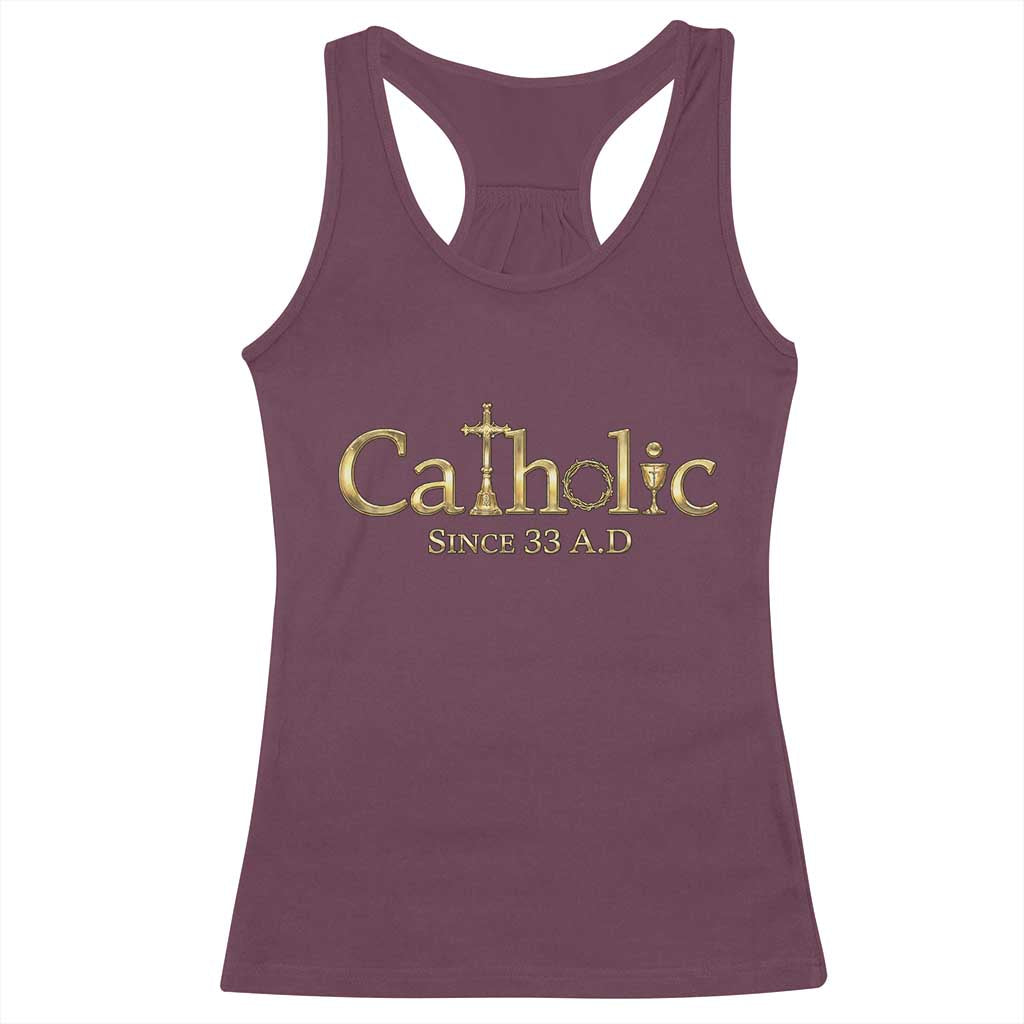 Catholic Since 33 AD Racerback Tank Top Christianity Crucifix Jesus Eucharist TS10 Maroon Print Your Wear