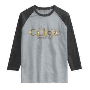 Catholic Since 33 AD Raglan Shirt Christianity Crucifix Jesus Eucharist TS10 Heather Gray Heather Charcoal Print Your Wear