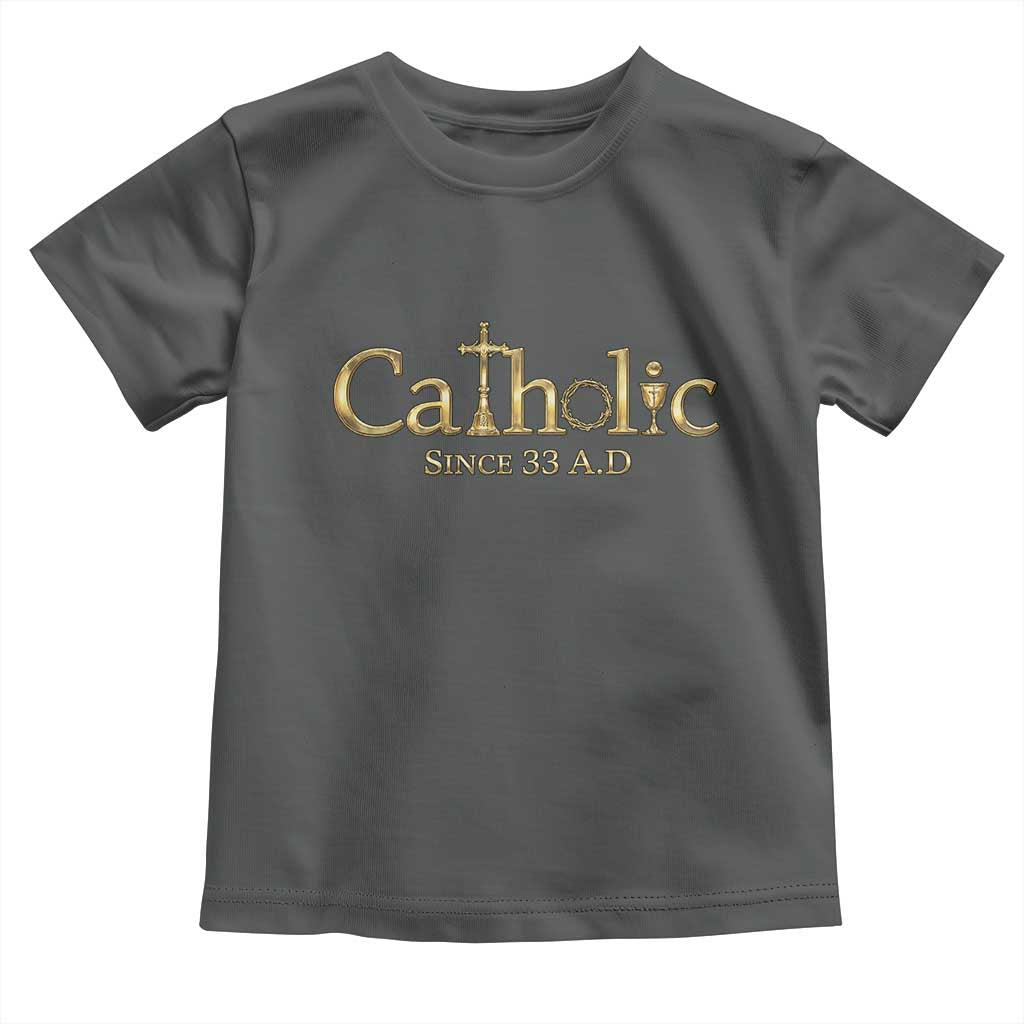 Catholic Since 33 AD Toddler T Shirt Christianity Crucifix Jesus Eucharist TS10 Dark Heather Print Your Wear